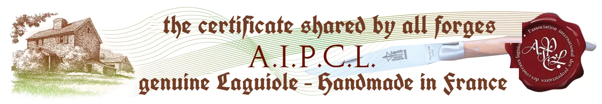 A.I.P.C.L. - the certificate shared by all forges, genuine Laguiole handmade in France