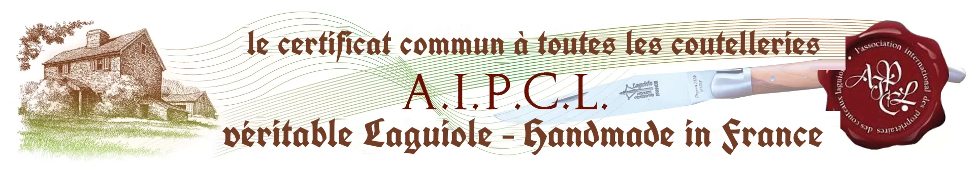 A.I.P.C.L. - le certificat commun à toutes les coutelleries, véritable Laguiole handmade in France